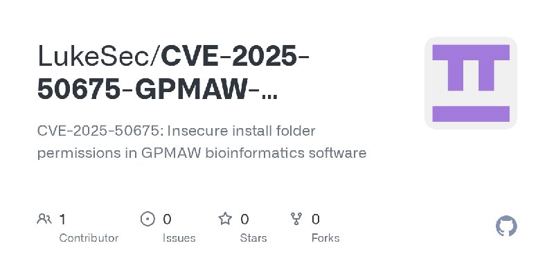 GitHub - LukeSec/CVE-2025-50675-GPMAW-Permissions: CVE-2025-50675: Insecure install folder permissions in GPMAW bioinformatics…