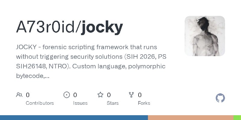GitHub - A73r0id/jocky: JOCKY - forensic scripting framework that runs without triggering security solutions (SIH 2026, PS SIH26148…