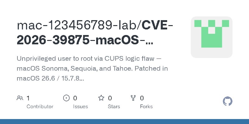 GitHub - mac-123456789-lab/CVE-2026-39875-macOS-CUPS-LPE: Unprivileged user to root via CUPS logic flaw — macOS Sonoma, Sequoia…