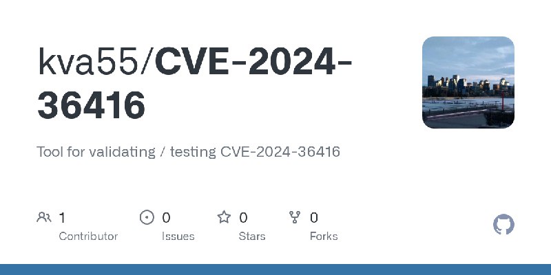GitHub - kva55/CVE-2024-36416: Tool for validating / testing CVE-2024-36416