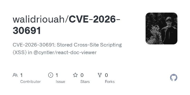 GitHub - walidriouah/CVE-2026-30691: CVE-2026-30691: Stored Cross-Site Scripting (XSS) in @cyntler/react-doc-viewer