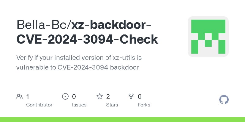 GitHub - Bella-Bc/xz-backdoor-CVE-2024-3094-Check: Verify if your installed version of xz-utils is vulnerable to CVE-2024-3094…