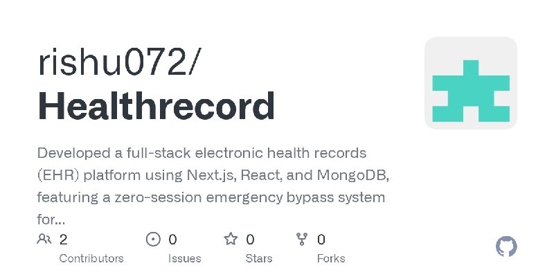 GitHub - rishu072/Healthrecord: Developed a full-stack electronic health records (EHR) platform using Next.js, React, and MongoDB…