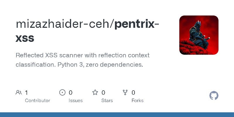 GitHub - mizazhaider-ceh/pentrix-xss: Reflected XSS scanner with reflection context classification. Python 3, zero dependencies.