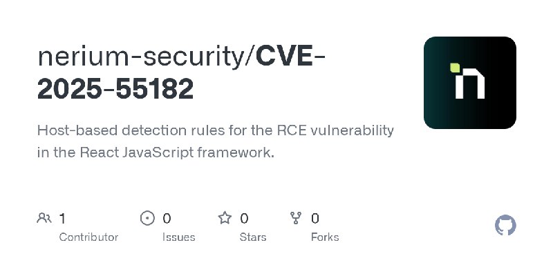 GitHub - nerium-security/CVE-2025-55182: Host-based detection rules for the RCE vulnerability in the React JavaScript framework.