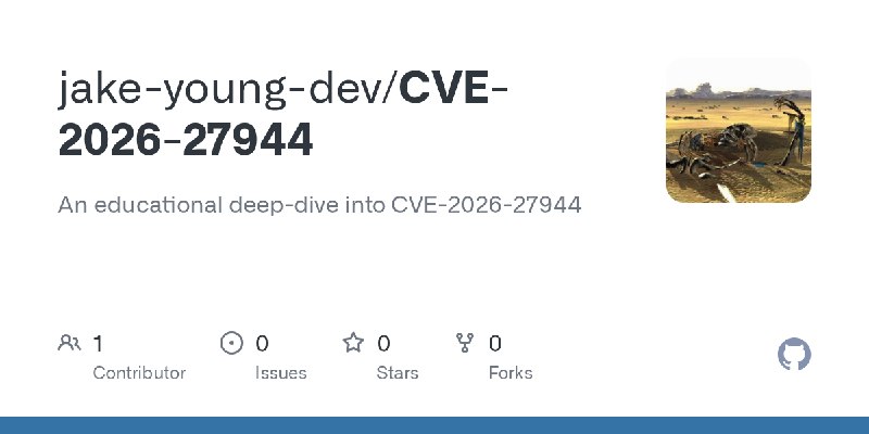 GitHub - jake-young-dev/CVE-2026-27944: An educational deep-dive into CVE-2026-27944