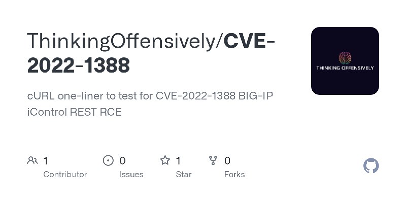 GitHub - ThinkingOffensively/CVE-2022-1388: cURL one-liner to test for CVE-2022-1388 BIG-IP iControl REST RCE