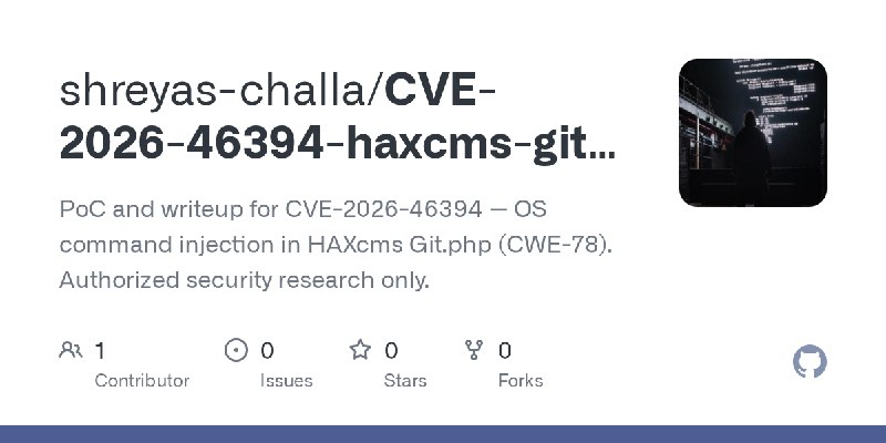 GitHub - shreyas-challa/CVE-2026-46394-haxcms-git-command-injection: PoC and writeup for CVE-2026-46394 — OS command injection…