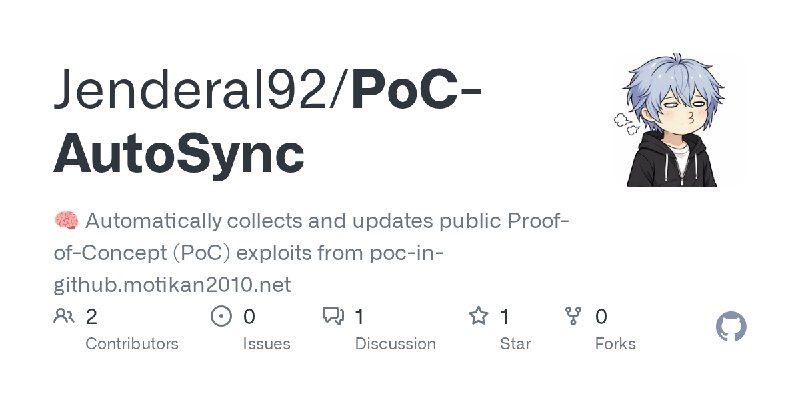 GitHub - Jenderal92/PoC-AutoSync: 🧠 Automatically collects and updates public Proof-of-Concept (PoC) exploits from poc-in-gith…