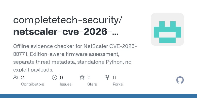 GitHub - completetech-security/netscaler-cve-2026-88771-check: Offline evidence checker for NetScaler CVE-2026-88771. Edition-aware…