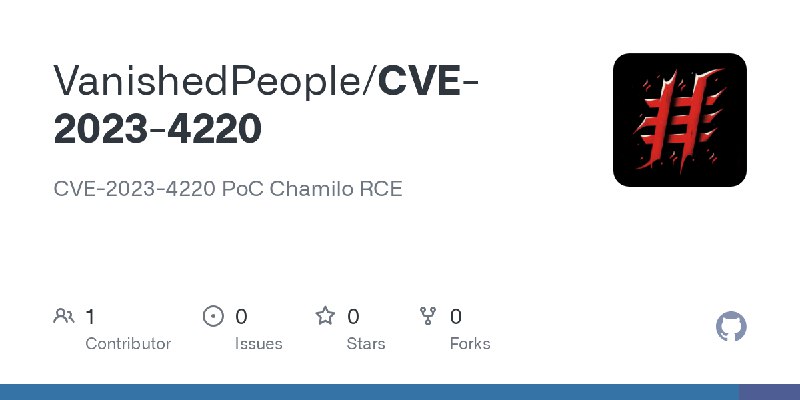 GitHub - VanishedPeople/CVE-2023-4220: CVE-2023-4220 PoC Chamilo RCE