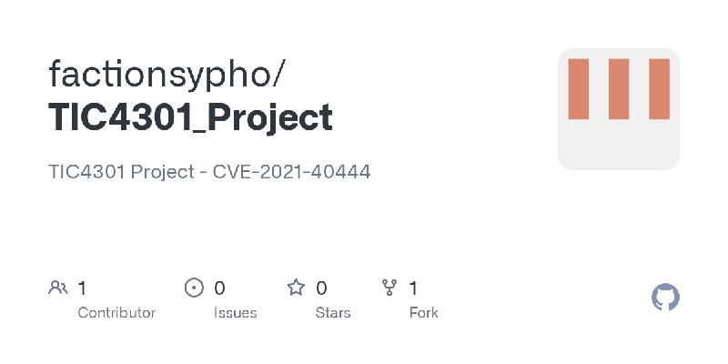 GitHub - factionsypho/TIC4301_Project: TIC4301 Project - CVE-2021-40444