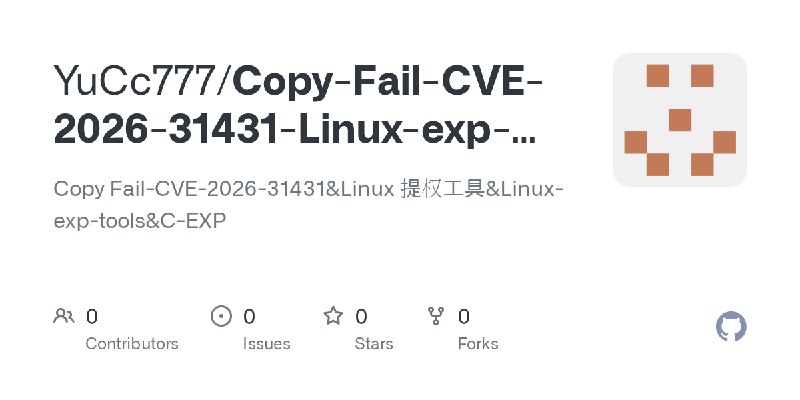 YuCc777/Copy-Fail-CVE-2026-31431-Linux-exp-tools-C-EXP