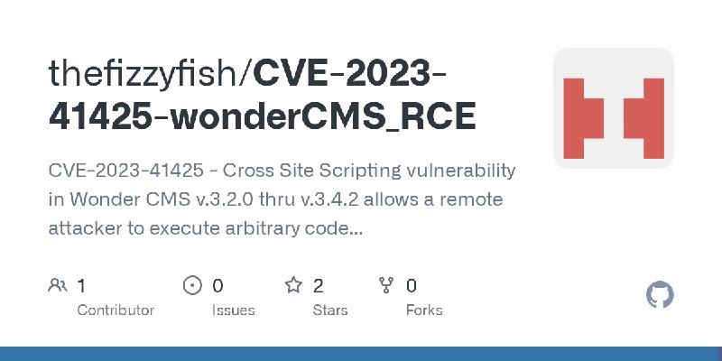 GitHub - thefizzyfish/CVE-2023-41425-wonderCMS_RCE: CVE-2023-41425 - Cross Site Scripting vulnerability in Wonder CMS v.3.2.0 thru…