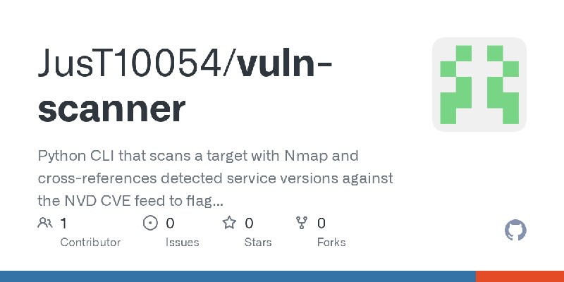 GitHub - JusT10054/vuln-scanner: Python CLI that scans a target with Nmap and cross-references detected service versions against…