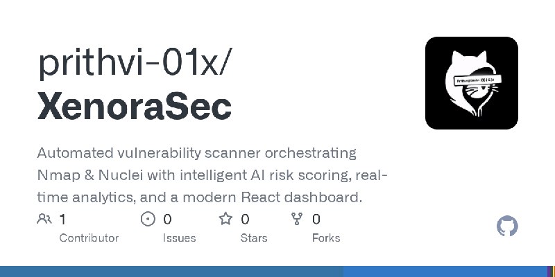 GitHub - prithvi-01x/XenoraSec: Automated vulnerability scanner orchestrating Nmap & Nuclei with intelligent AI risk scoring, real…