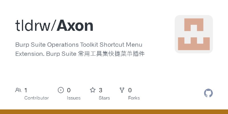 GitHub - tldrw/Axon: Burp Suite Operations Toolkit Shortcut Menu Extension. Burp Suite 常用工具集快捷菜单插件