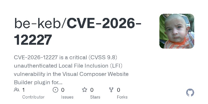 GitHub - be-keb/CVE-2026-12227: CVE-2026-12227 is a critical (CVSS 9.8) unauthenticated Local File Inclusion (LFI) vulnerability…