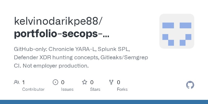 GitHub - kelvinodarikpe88/portfolio-secops-detections: GitHub-only: Chronicle YARA-L, Splunk SPL, Defender XDR hunting concepts…