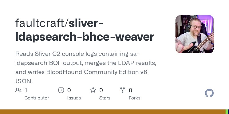 GitHub - faultcraft/sliver-ldapsearch-bhce-weaver: Reads Sliver C2 console logs containing sa-ldapsearch BOF output, merges the…