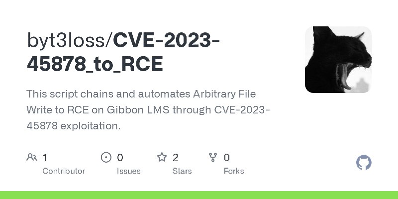 GitHub - byt3loss/CVE-2023-45878_to_RCE: This script chains and automates Arbitrary File Write to RCE on Gibbon LMS through CVE…