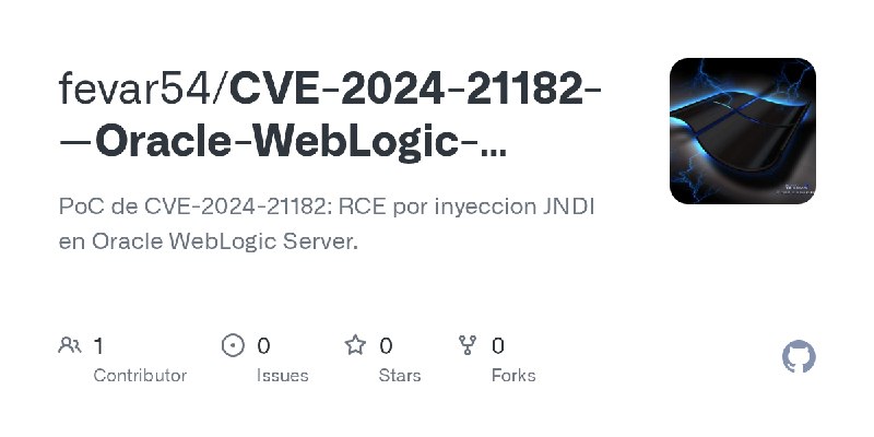GitHub - fevar54/CVE-2024-21182---Oracle-WebLogic-Server-JNDI-Injection-RCE: PoC de CVE-2024-21182: RCE por inyeccion JNDI en Oracle…