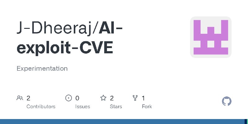 GitHub - J-Dheeraj/AI-exploit-CVE: Experimentation