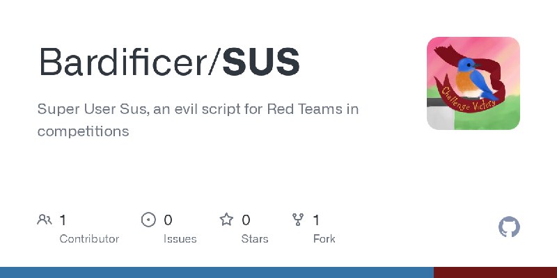 GitHub - Bardificer/SUS: Super User Sus, an evil script for Red Teams in competitions