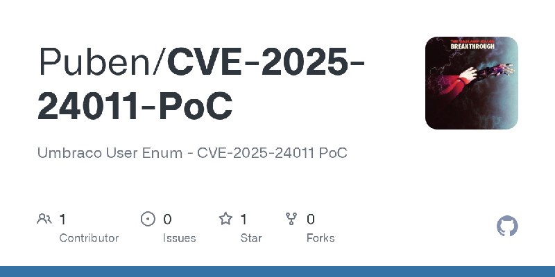 GitHub - Puben/CVE-2025-24011-PoC: Umbraco User Enum - CVE-2025-24011 PoC