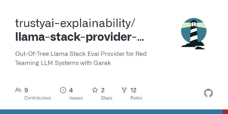 GitHub - trustyai-explainability/llama-stack-provider-trustyai-garak: Out-Of-Tree Llama Stack Eval Provider for Red Teaming LLM…