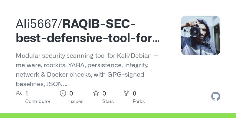 GitHub - Ali5667/RAQIB-SEC-best-defensive-tool-for-blue-team: Modular security scanning tool for Kali/Debian — malware, rootkits…