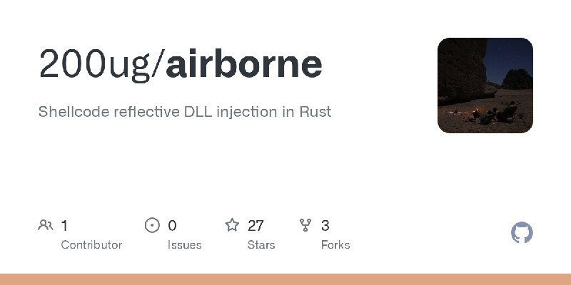 GitHub - 200ug/airborne: Shellcode reflective DLL injection in Rust
