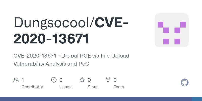 GitHub - Dungsocool/CVE-2020-13671: CVE-2020-13671 - Drupal RCE via File Upload Vulnerability Analysis and PoC