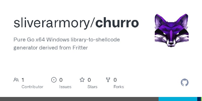GitHub - sliverarmory/churro: Pure Go x64 Windows library-to-shellcode generator derived from Fritter
