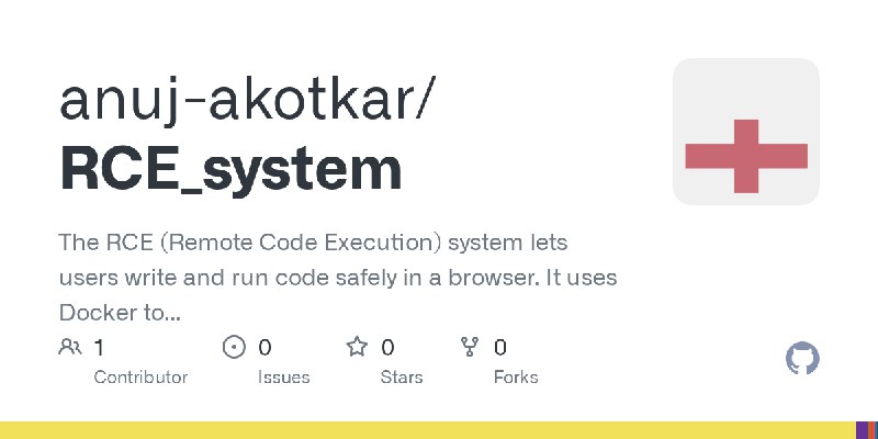 GitHub - anuj-akotkar/RCE_system: The RCE (Remote Code Execution) system lets users write and run code safely in a browser. It…