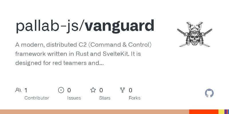 GitHub - pallab-js/vanguard: A modern, distributed C2 (Command & Control) framework written in Rust and SvelteKit. It is designed…