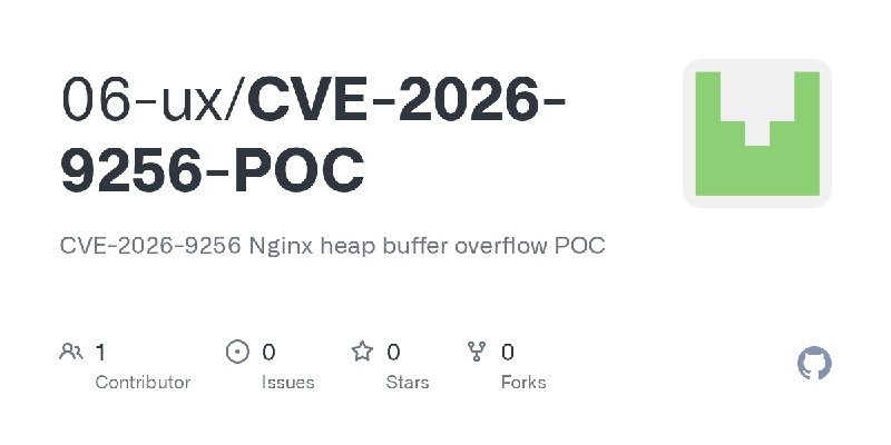 GitHub - 06-ux/CVE-2026-9256-POC: CVE-2026-9256 Nginx heap buffer overflow POC