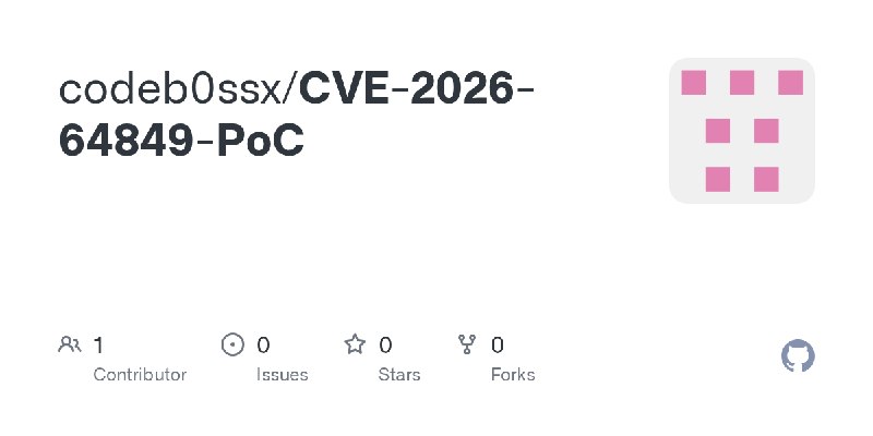 GitHub - codeb0ssx/CVE-2026-64849-PoC