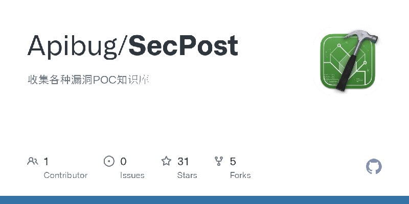 GitHub - Apibug/SecPost: 收集各种漏洞POC知识库