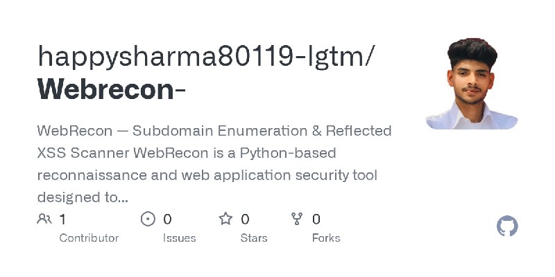 GitHub - happysharma80119-lgtm/Webrecon-: WebRecon — Subdomain Enumeration & Reflected XSS Scanner  WebRecon is a Python-based…