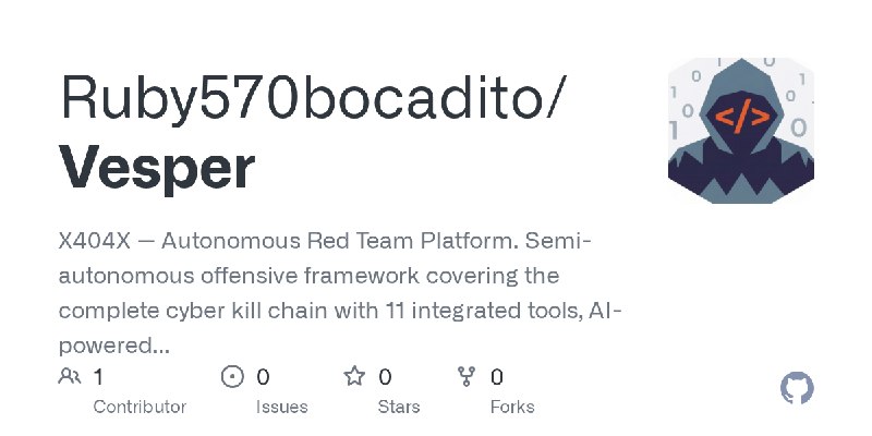 GitHub - Ruby570bocadito/Vesper: X404X — Autonomous Red Team Platform. Semi-autonomous offensive framework covering the complete…