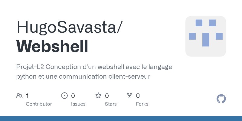 GitHub - HugoSavasta/Webshell: Projet-L2 Conception d'un webshell avec le langage python et une communication client-serveur
