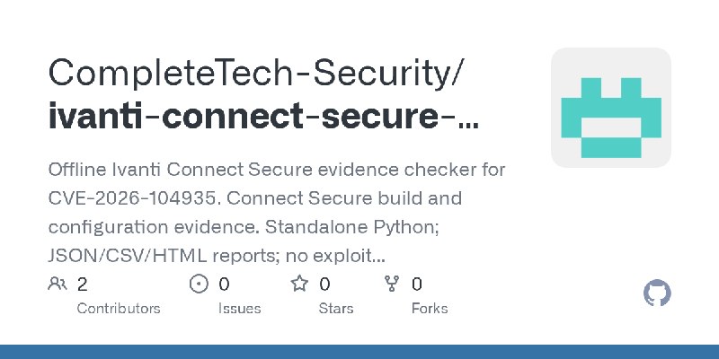 GitHub - CompleteTech-Security/ivanti-connect-secure-cve-2026-104935-check: Offline Ivanti Connect Secure evidence checker for…