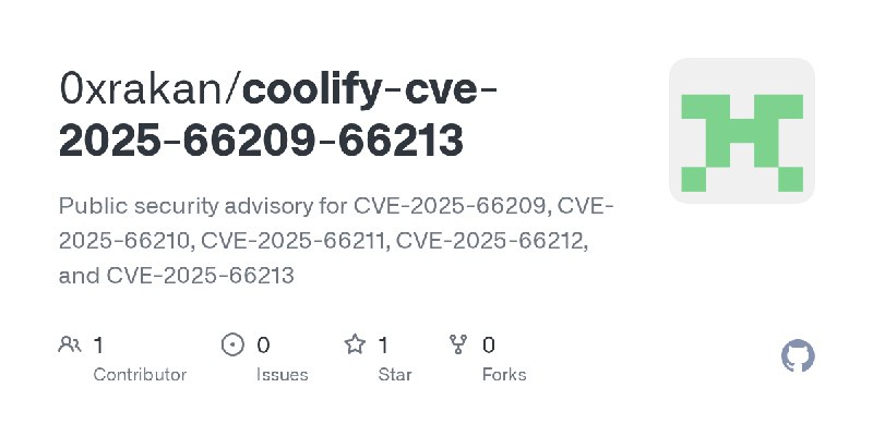 GitHub - 0xrakan/coolify-cve-2025-66209-66213: Public security advisory for CVE-2025-66209, CVE-2025-66210, CVE-2025-66211, CVE…