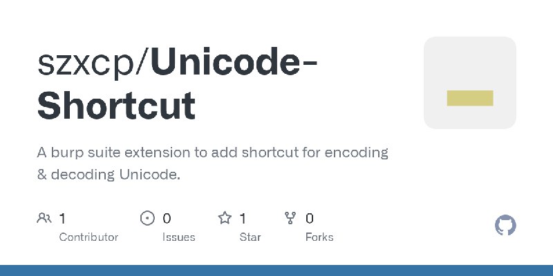 GitHub - szxcp/Unicode-Shortcut: A burp suite extension to add shortcut for encoding & decoding Unicode.
