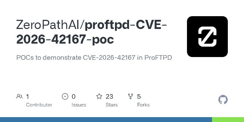 GitHub - ZeroPathAI/proftpd-CVE-2026-42167-poc: POCs to demonstrate CVE-2026-42167 in ProFTPD