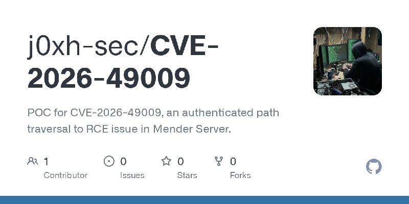 GitHub - j0xh-sec/CVE-2026-49009: POC for CVE-2026-49009, an authenticated path traversal to RCE issue in Mender Server.