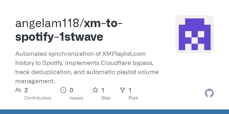 GitHub - angelam118/xm-to-spotify-1stwave: Automated synchronization of XMPlaylist.com history to Spotify. Implements Cloudflare…