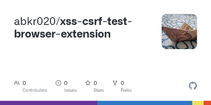 GitHub - abkr020/xss-csrf-test-browser-extension