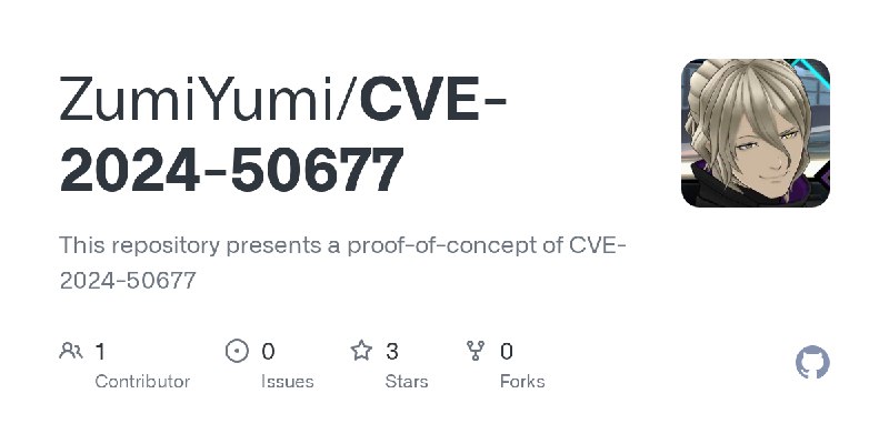 GitHub - ZumiYumi/CVE-2024-50677: This repository presents a proof-of-concept of CVE-2024-50677